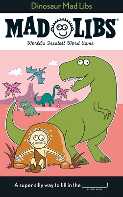 Dinosaur Mad Libs: World's Greatest Word Game 0843179007 Book Cover