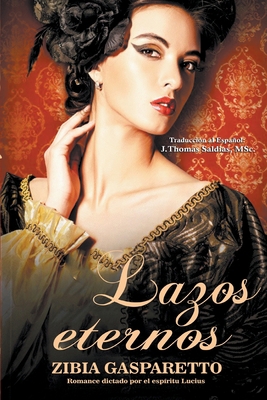 Lazos Eternos [Spanish] B0BT6VZMGK Book Cover