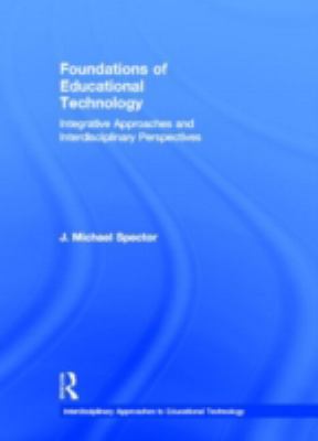 Foundations of Educational Technology: Integrat... 041587470X Book Cover