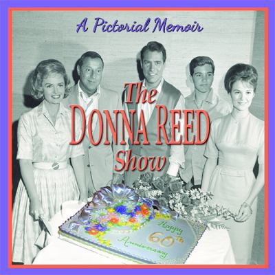 The Donna Reed Show : A Pictorial Memoir