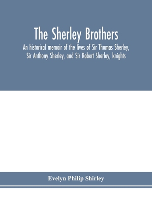 The Sherley brothers, an historical memoir of t... 9353979021 Book Cover