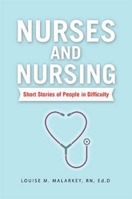 Nurses and Nursing: Short Stories of People in ... 1665785799 Book Cover
