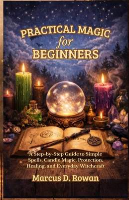 Practical Magic for Beginners: A Step-by-Step G... B0GCS548B9 Book Cover