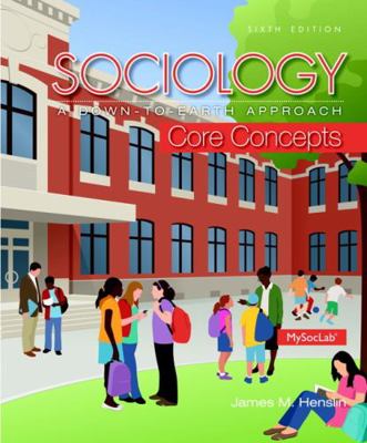 Sociology: A Down-To-Earth Approach Core Concepts 0205999840 Book Cover