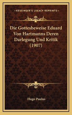 Die Gottesbeweise Eduard Von Hartmanns Deren Da... [German] 1166824284 Book Cover