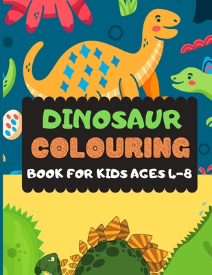 Dinosaur Colouring Book For Kids Ages 4-8: A di... 1674183305 Book Cover