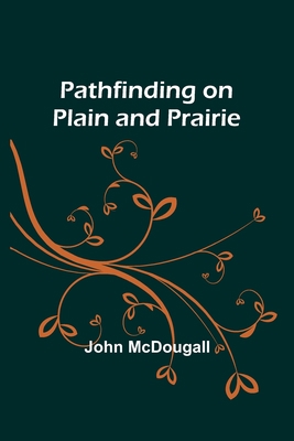 Pathfinding on Plain and Prairie 9357385541 Book Cover