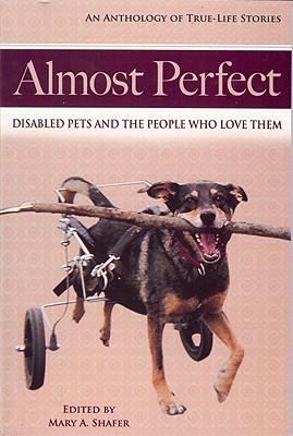 Almost Perfect: Disabled Pets and the People Wh... 0977132927 Book Cover