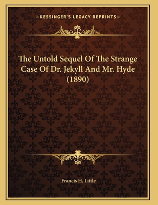 The Untold Sequel Of The Strange Case Of Dr. Je... 1165647362 Book Cover