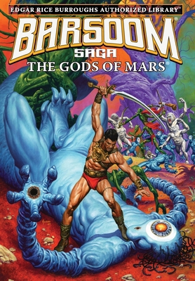 The Gods of Mars: Edgar Rice Burroughs Authoriz... 1951537262 Book Cover