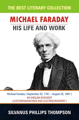 Michael Faraday: His Life and Work 1988357888 Book Cover