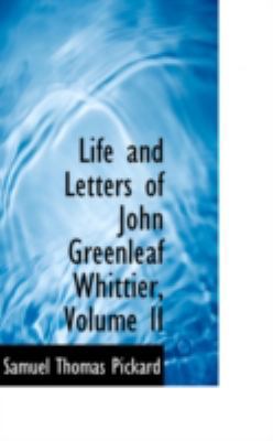 Life and Letters of John Greenleaf Whittier, Vo... 0559442009 Book Cover