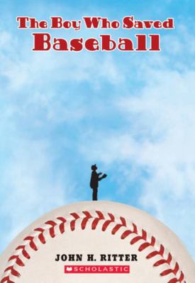 The Boy Who Saved Baseball 0439653053 Book Cover