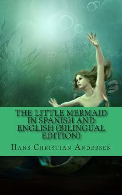 The Little Mermaid In Spanish and English (Bili... 1494791110 Book Cover