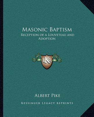 Masonic Baptism: Reception of a Louveteau and A... 1162562463 Book Cover