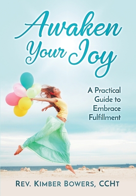 Awaken Your Joy: A Practical Guide To Embrace F... 1733459006 Book Cover
