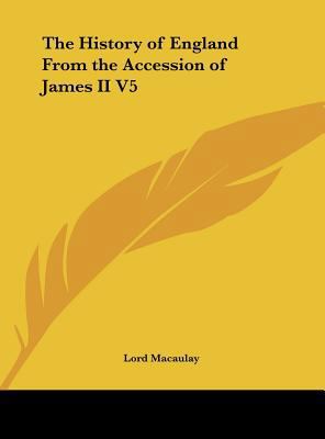 The History of England from the Accession of Ja... 1161394001 Book Cover