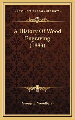 A History Of Wood Engraving (1883) 1164276786 Book Cover
