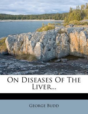 On Diseases of the Liver... 1279866373 Book Cover