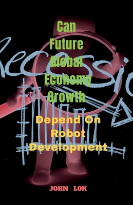 Can Future Global Economy Growth B0B5TK7SC6 Book Cover