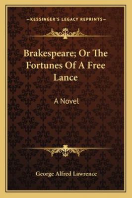 Brakespeare; Or the Fortunes of a Free Lance 1163259721 Book Cover