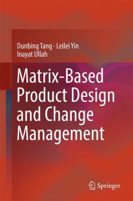 Matrix-Based Product Design and Change Management 9811050767 Book Cover