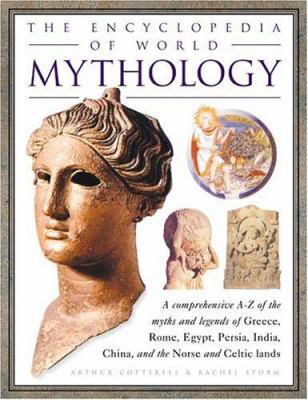 The Encyclopedia of World Mythology: A Comprehe... 0754814882 Book Cover