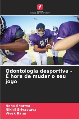 Odontologia desportiva - É hora de mudar o seu ... [Portuguese] 6136436930 Book Cover
