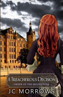 A Treacherous Decision (Order of the MoonStone) 0692599517 Book Cover