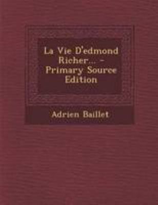 La Vie D'edmond Richer... - Primary Source Edition [French] 1294183826 Book Cover