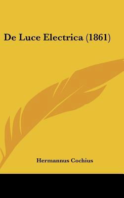 de Luce Electrica (1861) [Latin] 1162351144 Book Cover