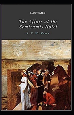 The Affair at the Semiramis Hotel Illustrated B0851LN5J4 Book Cover