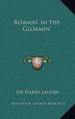 Roamin' in the Gloamin' 1163217476 Book Cover