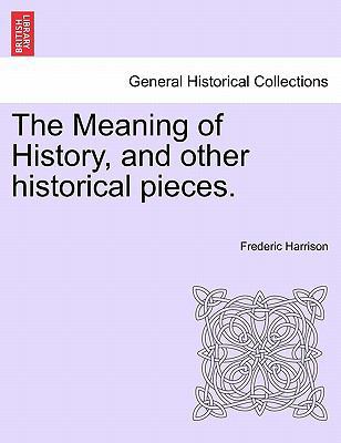 The Meaning of History, and other historical pi... 1241424187 Book Cover