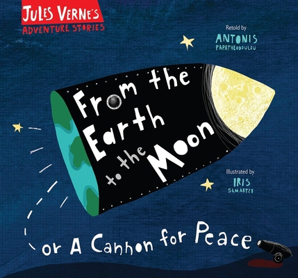 From the Earth to the Moon: Or a Cannon for Peace 1916409156 Book Cover