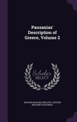 Pausanias' Description of Greece, Volume 2 1340794470 Book Cover