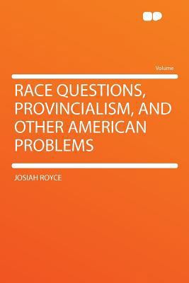 Race Questions, Provincialism, and Other Americ... 1290351759 Book Cover