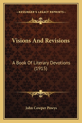 Visions And Revisions: A Book Of Literary Devot... 1167216903 Book Cover