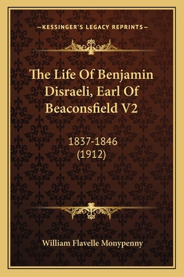 The Life Of Benjamin Disraeli, Earl Of Beaconsf... 1164105469 Book Cover