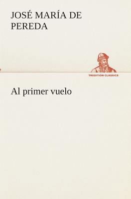 Al primer vuelo [Spanish] 3849526003 Book Cover