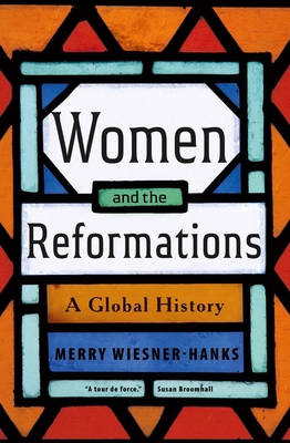 Women and the Reformations: A Global History 0300268238 Book Cover