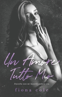 Un amore tutto mio [Italian] B09Q8YHC6F Book Cover