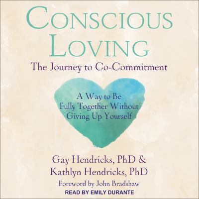 Conscious Loving: The Journey to Co-Commitment 1541456866 Book Cover