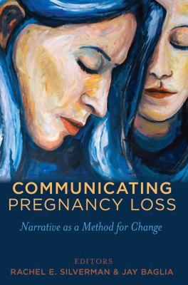 Communicating Pregnancy Loss: Narrative as a Me... 1433123967 Book Cover