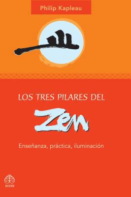 Los Tres Pilares del Zen: Ensenanza, Practica, ... [Spanish] 968860707X Book Cover