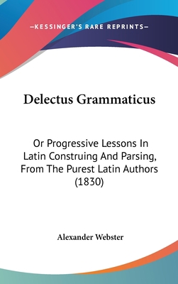 Delectus Grammaticus: Or Progressive Lessons In... 1104153394 Book Cover