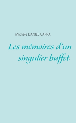 Les mémoires d'un singulier buffet [French] 232225620X Book Cover