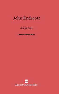 John Endecott: A Biography 0674499603 Book Cover