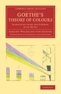 Goethe's Theory of Colours: Translated from the... 1108075444 Book Cover