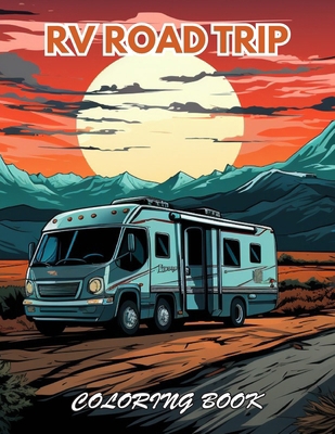 RV Road Trip Coloring Book: 100+ New and Exciti...            Book Cover